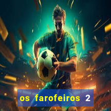 os farofeiros 2 rede canais